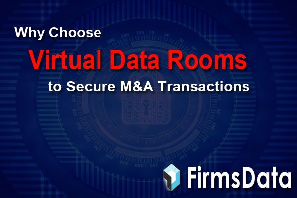 Why Choose Virtual Data Rooms to Secure M&A Transactions