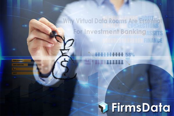 Why Virtual Data Rooms Are Essential For Investment Banking