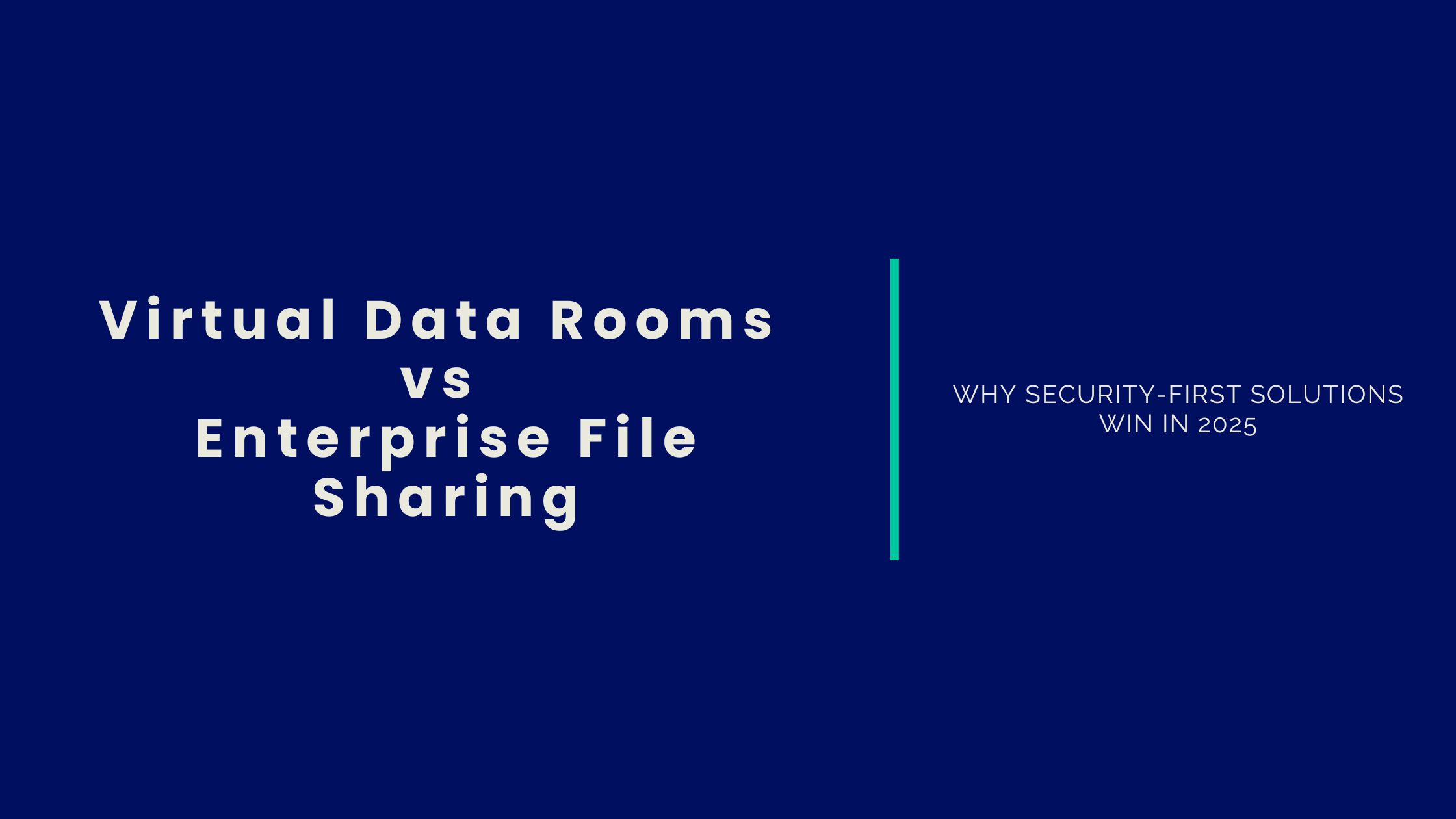 Virtual Data Rooms vs Enterprise File Sharing